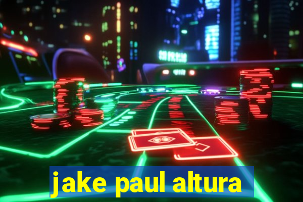 jake paul altura