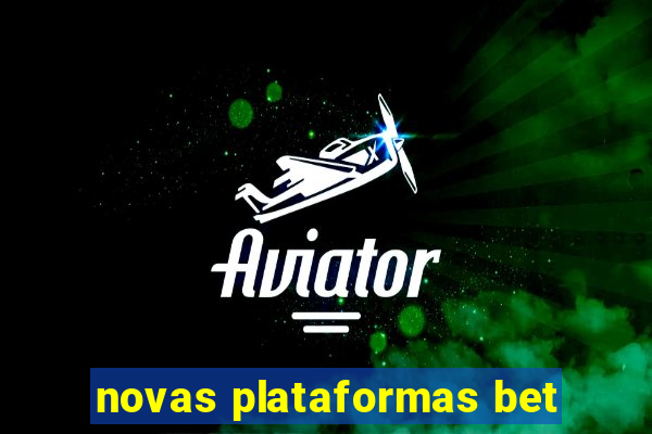 novas plataformas bet