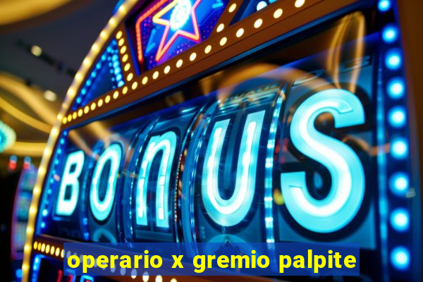 operario x gremio palpite