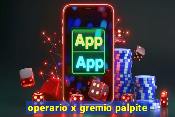 operario x gremio palpite