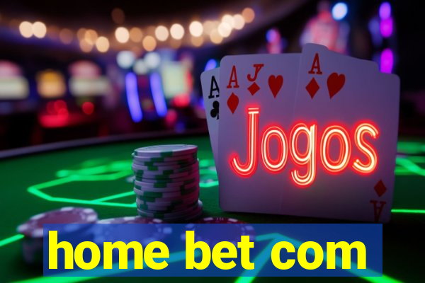 home bet com