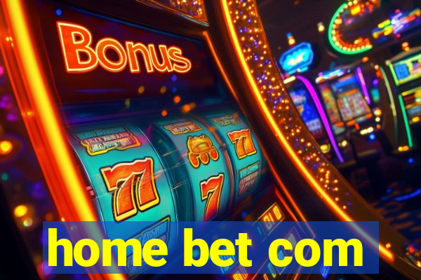 home bet com