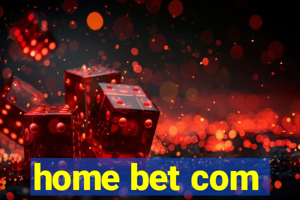 home bet com