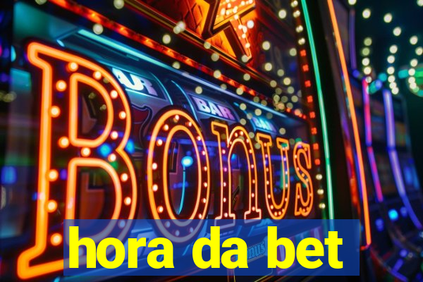 hora da bet