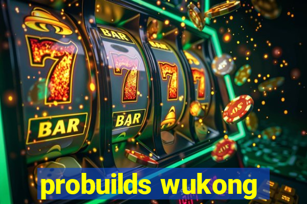 probuilds wukong