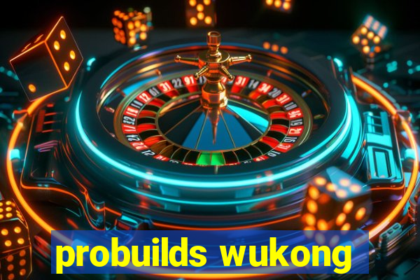 probuilds wukong