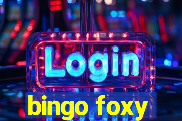 bingo foxy