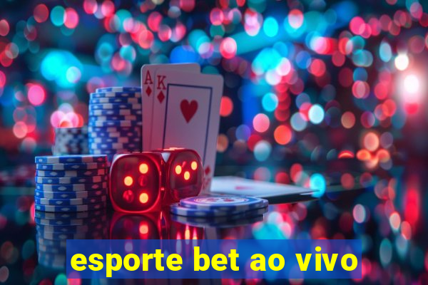 esporte bet ao vivo