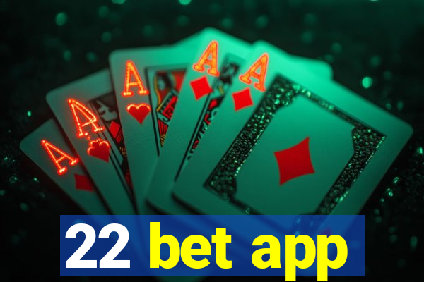 22 bet app