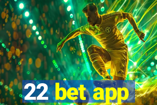 22 bet app