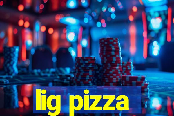 lig pizza