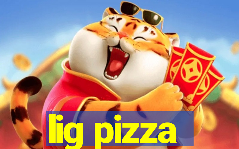 lig pizza