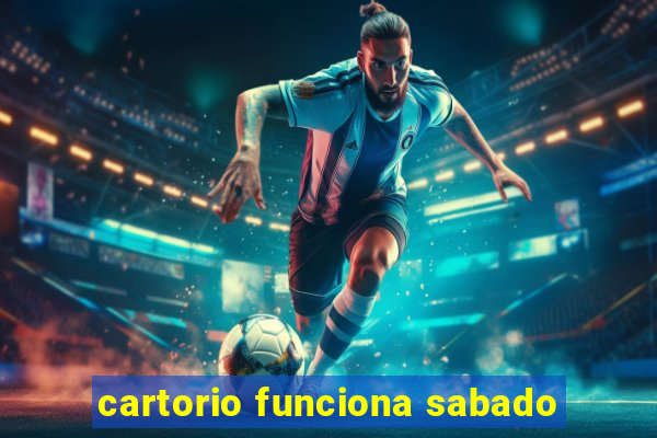 cartorio funciona sabado