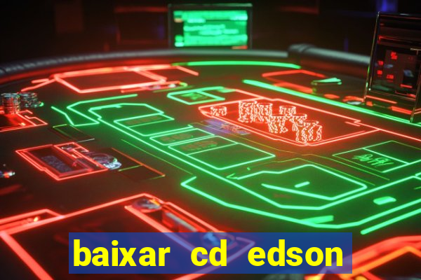 baixar cd edson gomes as 50 melhores