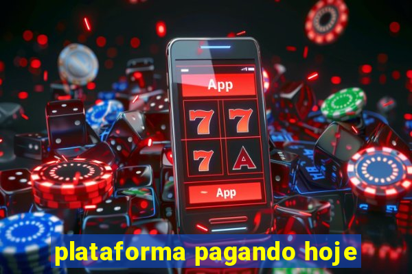 plataforma pagando hoje