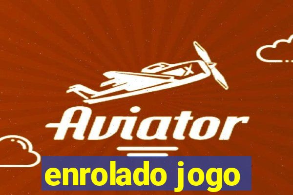 enrolado jogo