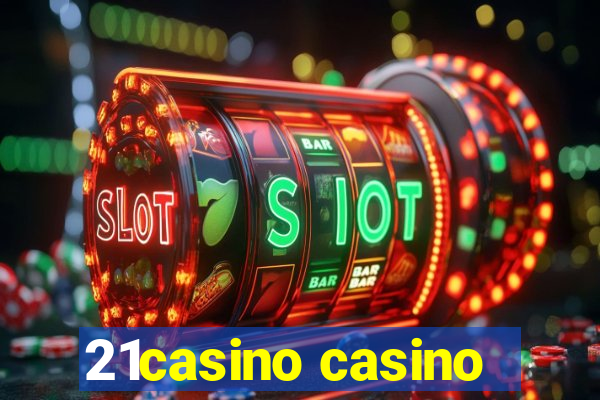 21casino casino