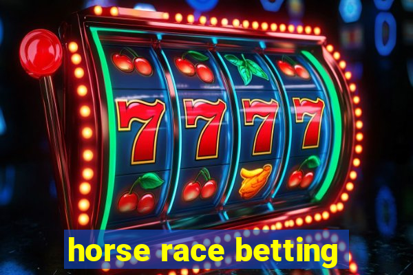 horse race betting