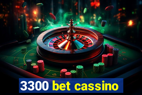 3300 bet cassino