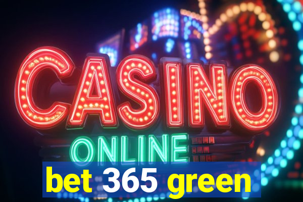 bet 365 green