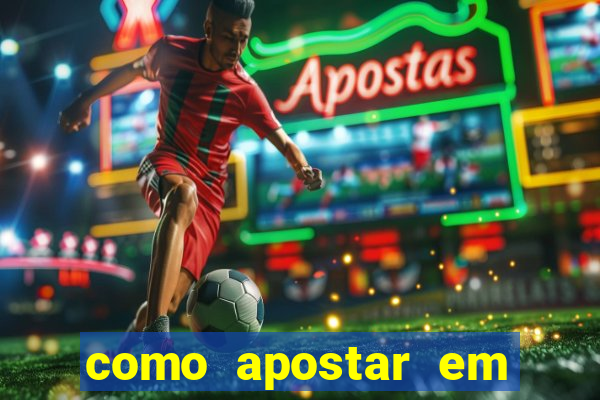 como apostar em jogos de futebol é ganhar