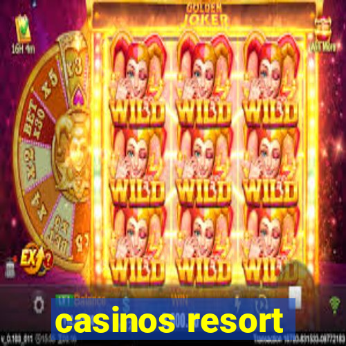 casinos resort