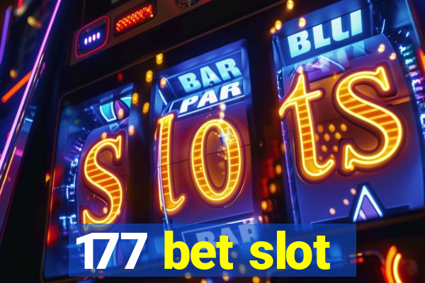 177 bet slot