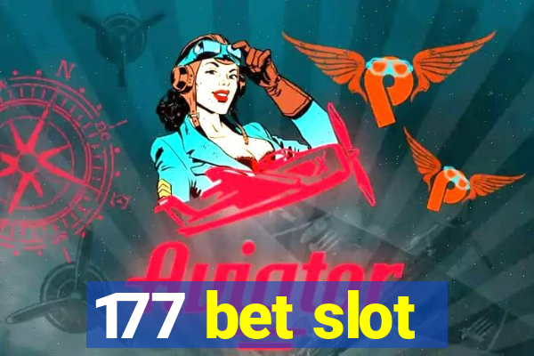 177 bet slot