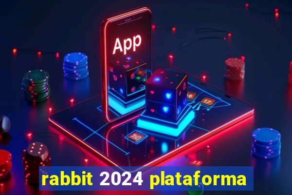 rabbit 2024 plataforma