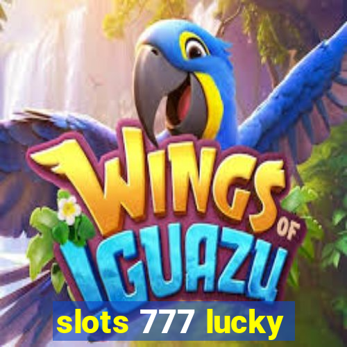 slots 777 lucky