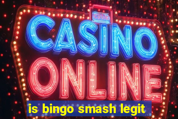 is bingo smash legit