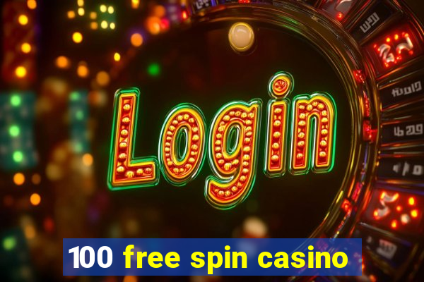 100 free spin casino