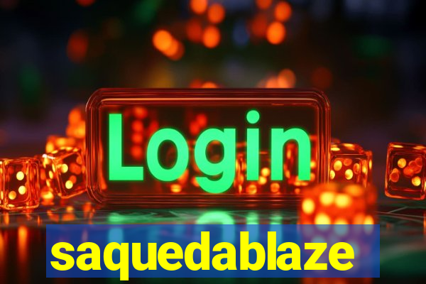 saquedablaze