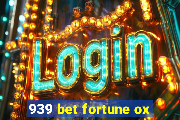 939 bet fortune ox