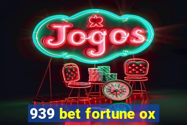 939 bet fortune ox