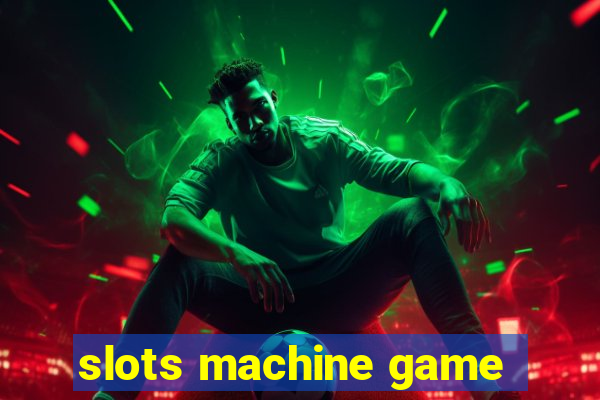 slots machine game