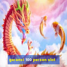 garansi 100 persen slot