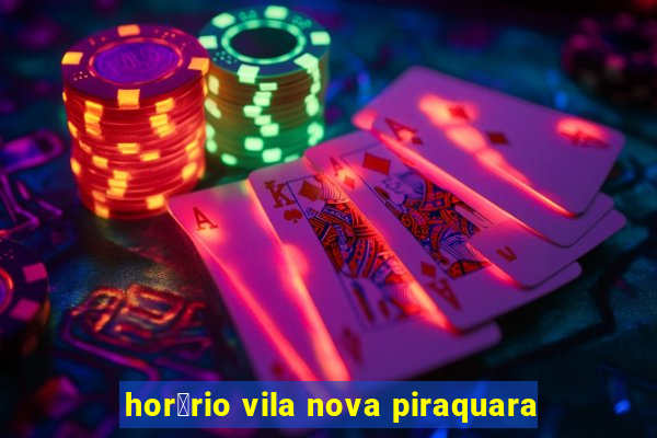 hor谩rio vila nova piraquara