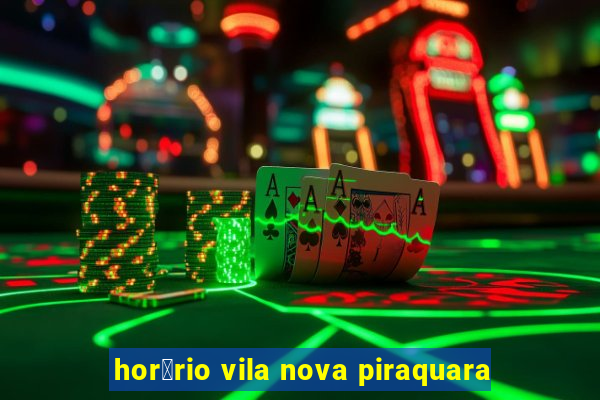 hor谩rio vila nova piraquara