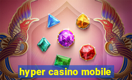 hyper casino mobile