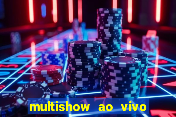 multishow ao vivo gratis online