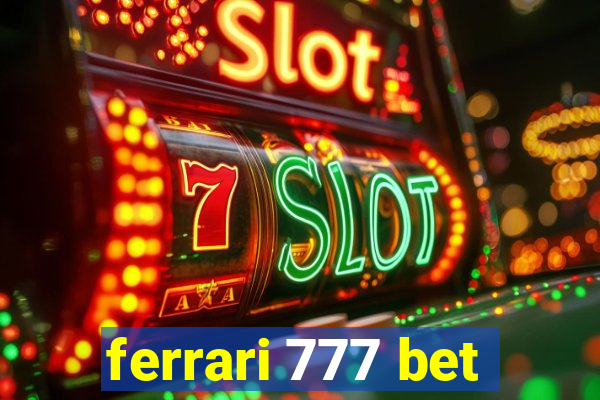 ferrari 777 bet