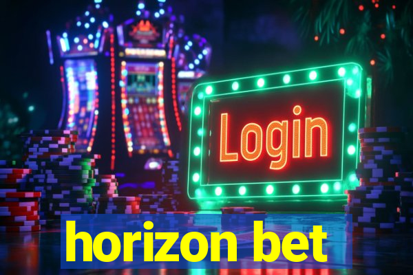 horizon bet