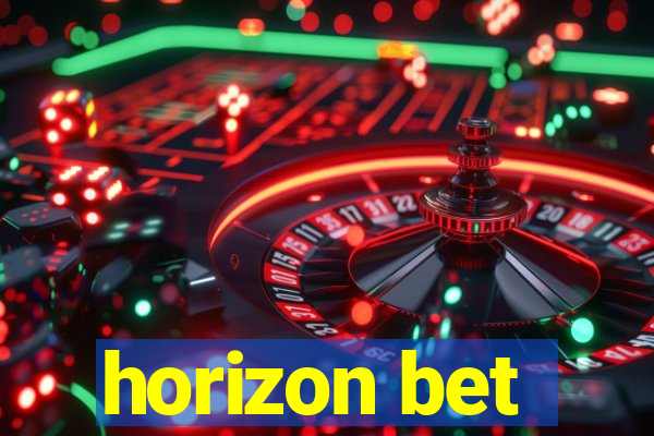 horizon bet