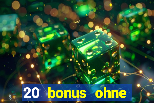 20 bonus ohne einzahlung casino