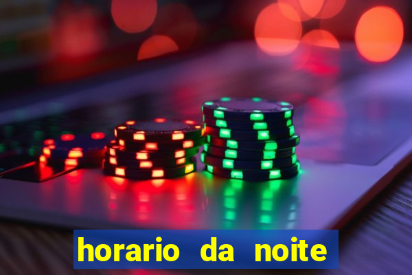 horario da noite fortune tiger