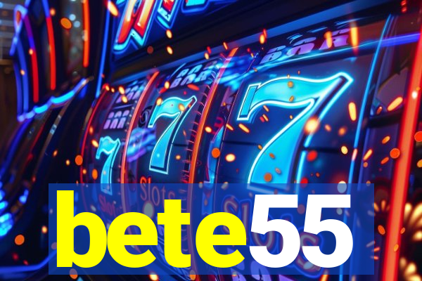 bete55