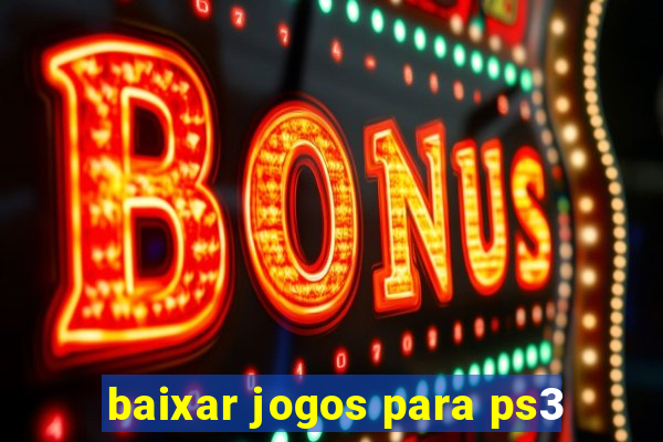 baixar jogos para ps3