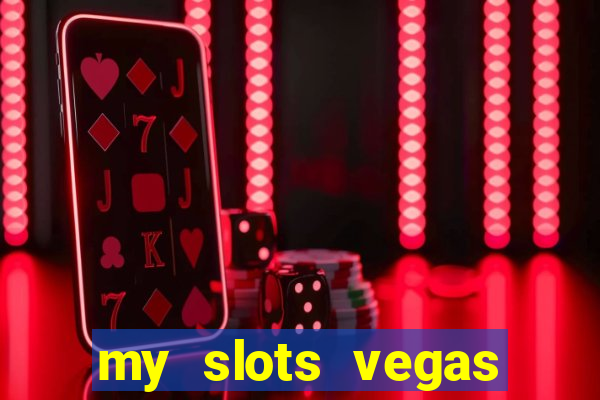 my slots vegas casino online