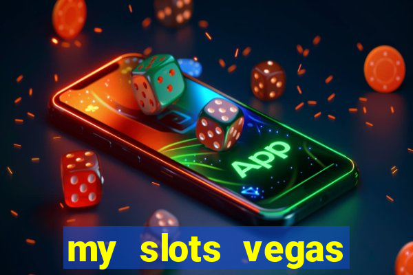 my slots vegas casino online